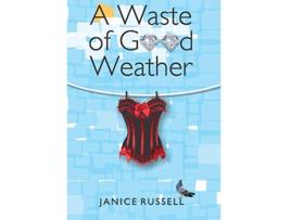 Livro A Waste of Good Weather de Janice Russell (Inglês)