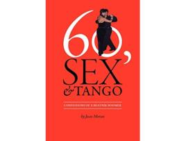 Livro 60 Sex Tango Confessions of a Beatnik Boomer de Joan Moran (Inglês)