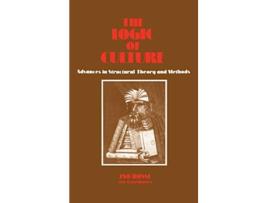 Livro The Logic of Culture Advances in Structural Theory and Methods de Ino Rossi (Inglês)