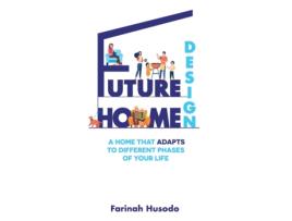 Livro Future Home Design: A Home That Adapts To Different Phases Of Your Life Farinah Husodo (Inglês)