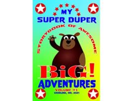 Livro My Super Duper Storybook of Awesome Big Adventures de Beth Lynn Danielson (Inglês)