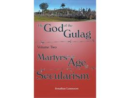 Livro The God of the Gulag Vol 2 Martyrs in an Age of Secularism de Jonathan Luxmoore (Inglês)