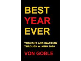 Livro Best Year Ever Thought and Inaction Through a Long 2020 de Brant Von Goble (Inglês)