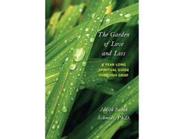 Livro The Garden of Love and Loss A YearLong Spiritual Guide Through Grief de Judith Sarah Schmidt (Inglês)