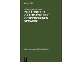 Livro Zugänge zur Grammatik der gesprochenen Sprache Reihe Germanistische Linguistik German Edition de Mathilde Ágel Vilmos / Hennig (Alemão - Capa Dura)