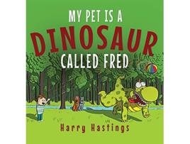 Livro My Pet is a Dinosaur Called Fred de Harry Hastings (Inglês)