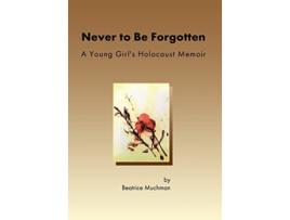 Livro Never to Be Forgotten de Beatrice Muchman (Inglês - Capa Dura)