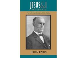 Livro Jesus and I Are Friends The Life and Ministry of JR Miller de John Faris (Inglês)