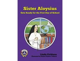 Livro Sister Aloysius Gets Ready for the First Day of School de Linda Etchison (Inglês)