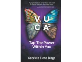 Livro VUCA2 Tap the Power Within You de Gabriela Elena Blaga (Inglês)