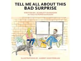 Livro Tell Me All About This Bad Surprise de Scarlett Devaughn (Inglês - Capa Dura)