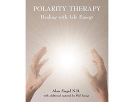 Livro Polarity Therapy Healing with Life Energy de Alan Siegel Phil Young (Inglês)