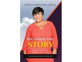 Livro Becoming the Story The Power of PREhab de Loriana HernandezAldama (Inglês)