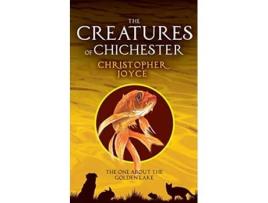Livro The Creatures of Chichester The one about the golden lake de Christopher Joyce (Inglês)