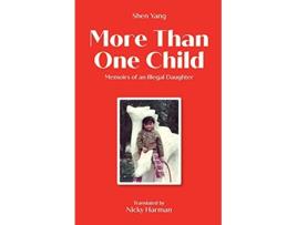 Livro More Than One Child Memoirs of an illegal daughter de Shen Yang (Inglês)