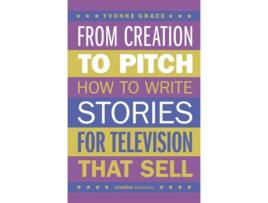 Livro From Creation to Pitch de Yvonne Grace (Inglês)