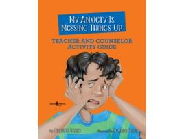 Livro My Anxiety is Messing Things Up - Teacher and Counselor Guide de Jennifer Licate (Inglês)