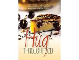 Livro HUG through FOOD A Greek cook feeds American students de Natasa Tsirmpa (Inglês - Capa Dura)