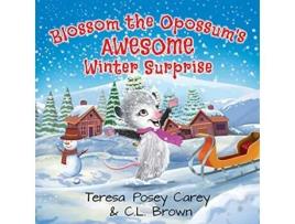 Livro Blossom The Opossums Awesome Winter Surprise de Teresa Posey Carey CL Brown (Inglês)