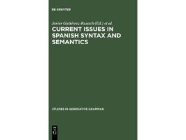 Livro Current Issues in Spanish Syntax and Semantics Studies in Generative Grammar Sgg de Javier Gutierrez-Rexach e Luis Silva-Villar (Inglês - Capa Dura)