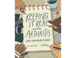 Livro Keeping It Real With Arthritis Stories From Around The World paperback Or Softback de Effie Koliopoulos (Inglês)
