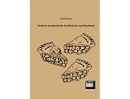 Livro Deutschamerikanische Feinbckerei Und Konditorei de Emil Braun (Alemão)