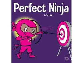 Livro Perfect Ninja A Childrens Book About Developing a Growth Mindset 9 Ninja Life Hacks de Mary Nhin Grow Grit Press (Inglês)