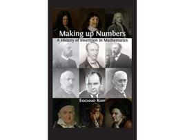 Livro Making up Numbers A History of Invention in Mathematics de Ekkehard Kopp (Inglês)
