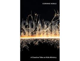 Livro Spark A Creative Take on Kids Ministry de Corinne Noble (Inglês)