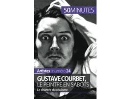 Livro Gustave Courbet le peintre en sabots Le chantre du réalisme Artistes French Edition de Eliane Reynold De Seresin e 50 Minutes (Francês)