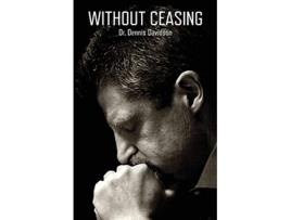 Livro Without Ceasing de Dr Dennis Davidson (Inglês)