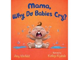 Livro Mama Why Do Babies Cry de Amy Winfield (Inglês)