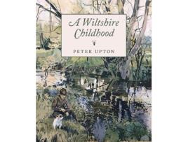 Livro A Wiltshire Childhood de Peter Upton (Inglês - Capa Dura)