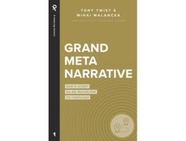 Livro Grand Metanarrative Gods Story as an Invitation to Theology Real Life Theology de Tony Twist e Mihai Malancea (Inglês)