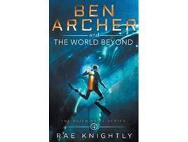 Livro Ben Archer and the World Beyond The Alien Skill Series de Rae Knightly (Inglês)