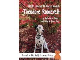 Livro Molly Learns 10 Facts About Theodore Roosevelt de Marla Harms Judge (Inglês)