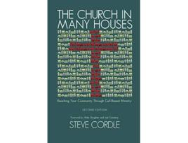 Livro The Church in Many Houses Reaching Your Community through CellBased Ministry de Dr Steve Cordle (Inglês)