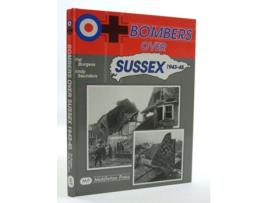 Livro Bombers Over Sussex, 1943-45 de Andy BURGESS Pat & SAUNDERS (Inglês - Capa Dura)
