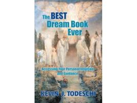 Livro The Best Dream Book Ever Accessing Your Personal Intuition and Guidance de Kevin J Todeschi (Inglês)