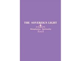 Livro The Sovereign Light A Course In Metaphysical Spirituality de Rma (Inglês)