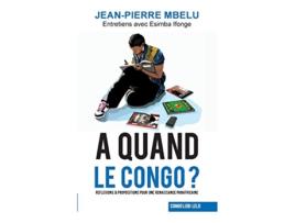 Livro A quand le Congo Réflexions propositions pour une renaissance panafricaine French Edition de JeanPierre Mbelu Esimba Ifonge (Francês)
