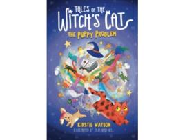 Livro Tales of The Witchs Cat The Puppy Problem A magical childrens adventure for ages 5 de Kirstie Watson (Inglês)