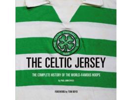 Livro The Celtic Jersey de Paul Dykes (Inglês - Capa Dura)