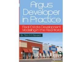 Livro Argus Developer in Practice Real Estate Development Modeling in the Real World de Tim M Havard (Inglês)