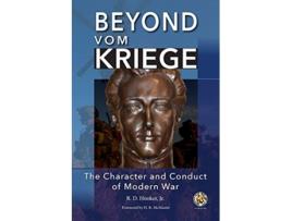 Livro Beyond Vom Kriege The Character and Conduct of Modern War de R D Hooker Jr (Inglês)