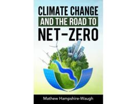 Livro CLIMATE CHANGE and the road to NETZERO de Dr Mathew Hampshire-Waugh (Inglês)