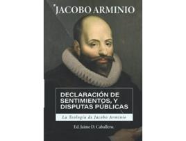 Livro La Teologia de Jacobo Arminio Declaracion de Sentimientos y Disputas Publicas Spanish Edition de Jacobo Arminio (Espanhol)