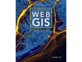 Livro Getting to Know Web GIS de Pinde Fu (Inglês)