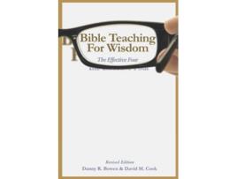 Livro Bible Teaching for Wisdom The Effective Four de Danny R Bowen David M Cook (Inglês)