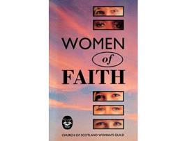 Livro Women of Faith de Church of Scotland Womans Guild Church of Scotland Womans Guild (Inglês)